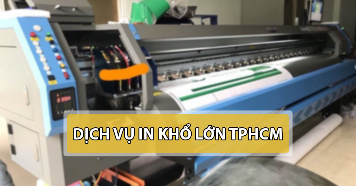 Dịch Vụ In Khổ Lớn TPHCM