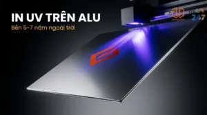 In UV trên Alu: Kỹ thuật, ứng dụng & lưu ý khi in